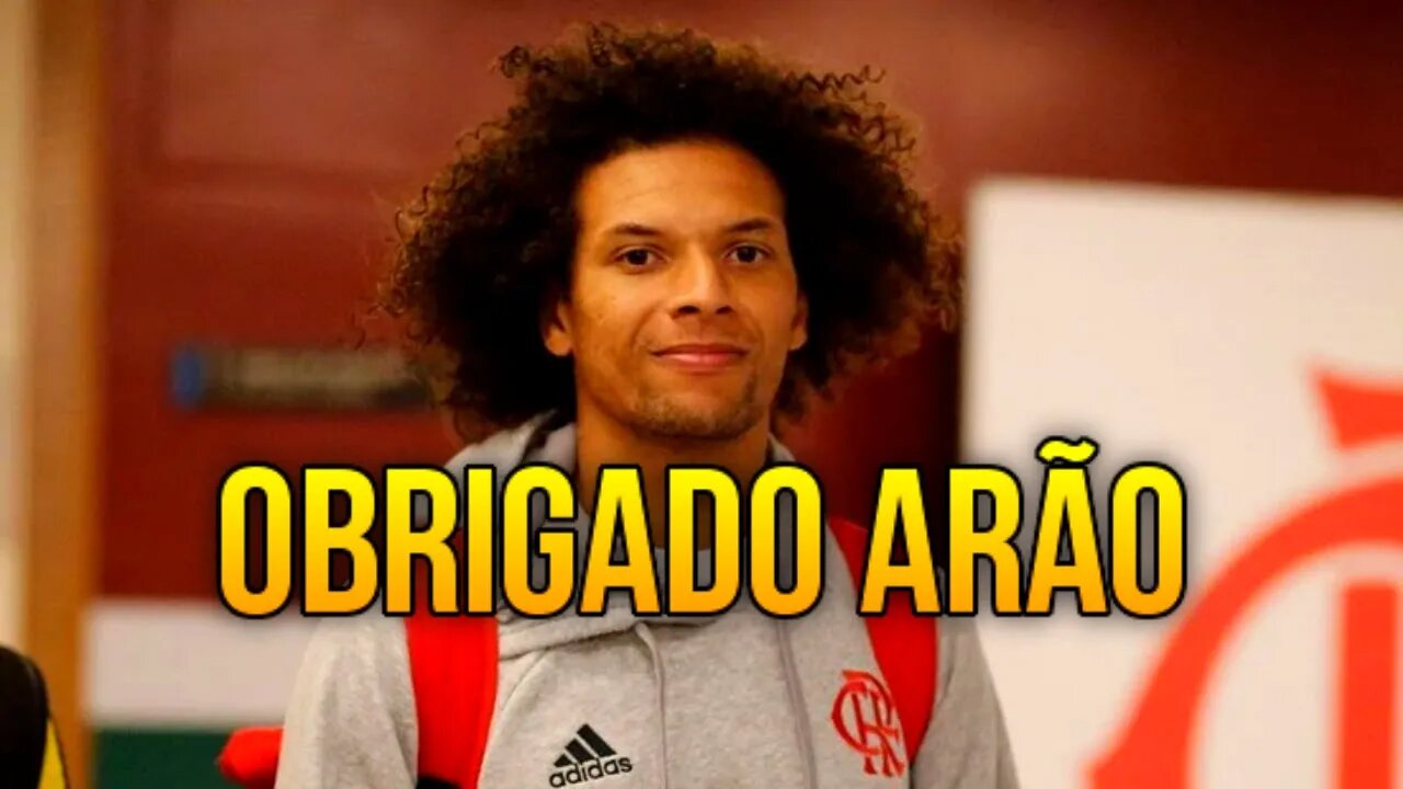 É TRETA!!! MUITO OBRIGADO ARÃO! WILLIAN ARÃO NÃO É MAIS JOGADOR DO FLAMENGO