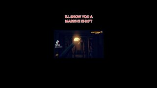 ILL SHOW YOU A MASSIVE SHAFT
