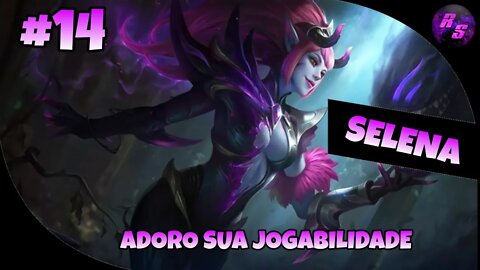 ELES NÃO SABEM DESVIAR • SELENA GAMEPLAY • INICIANDO DO ZERO #14 | Mobile Legends