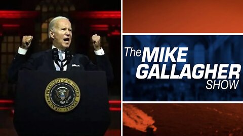 Mike Gallagher: Reacting To Biden's Thursday Speech In Philadelphia