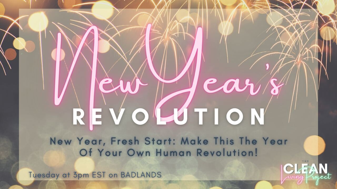 The Clean Living Project Ep. 13 - New Year's Revolution