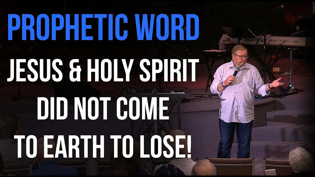 Prophetic Word - Jesus and Holy Spirit Did Not Come to Earth to Lose!