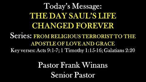 Sunday Service 7/7/2024 - Pastor Frank Winans - The Day Saul's Life Changed Forever