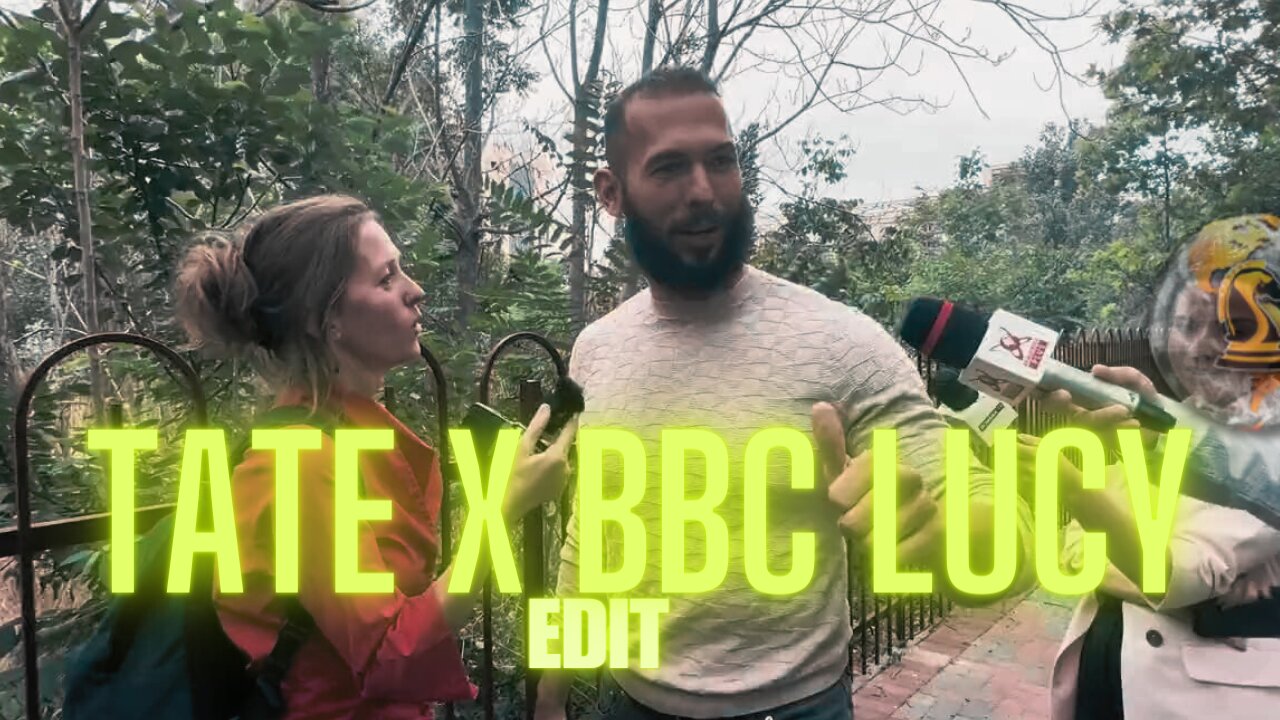 Andrew Tate X BBC LUCY EDIT