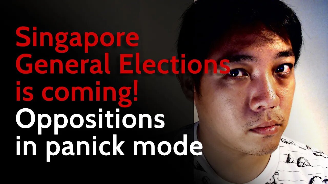 Singapore General Elections is coming! Oppositions in panick mode