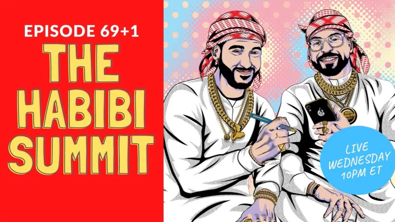 The Habibi Summit (70 aka 69+1) | Habibi Power Hour