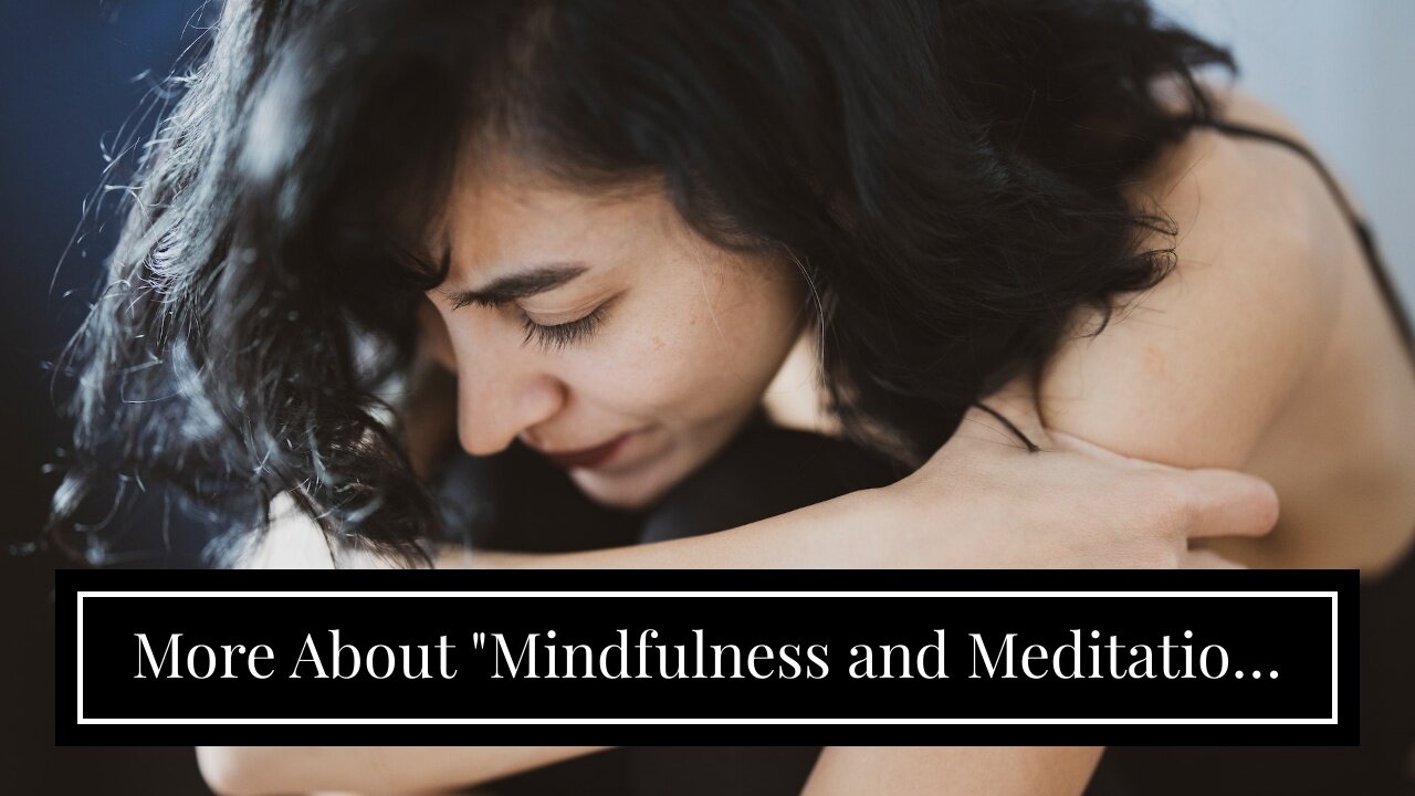 More About "Mindfulness and Meditation: Techniques to Reduce Stress and Anxiety"