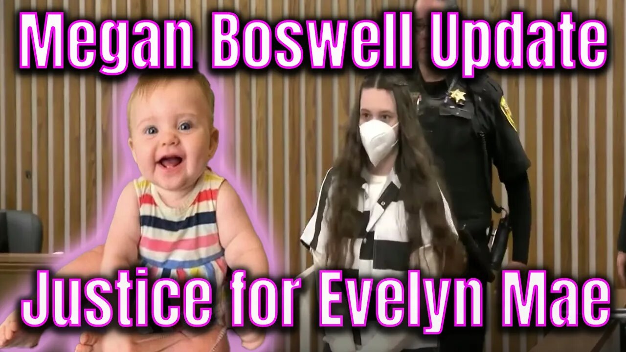 MEGAN BOSWELL UPDATE - Justice for Evelyn Mae Boswell