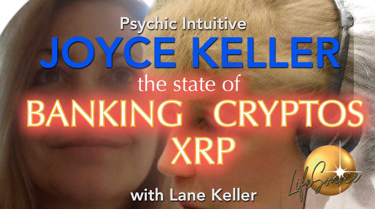 Psychic Joyce Keller: Banking, Cryptos, XRP, Gitmo, Train Derailments, QFS, Digital Currency & more