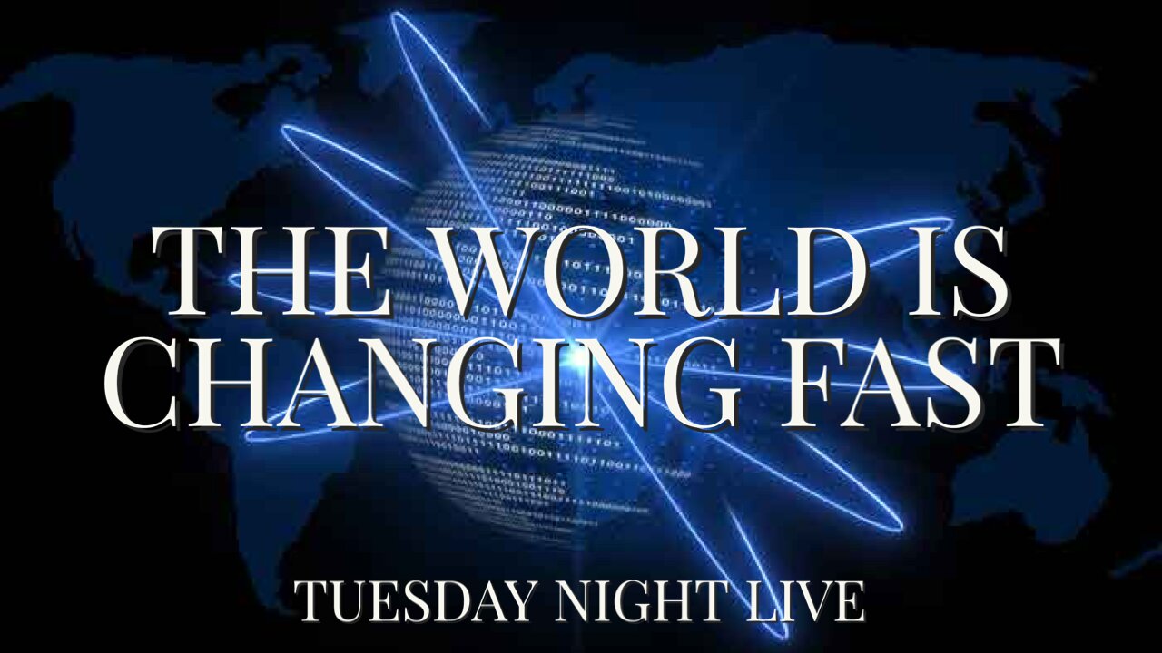 The World Is Changing Fast "Tuesday Night Live" 11/12/24