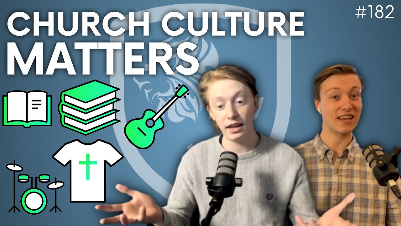 Episode 182: Discussion Topic – Church Culture Matters!