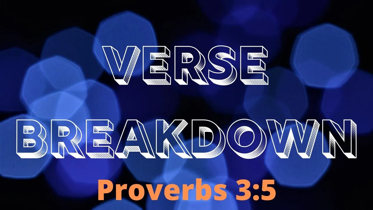 Proverbs 3:5 - Verse Breakdown #30 | Ewaenruwa Nomaren