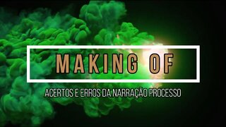 MAKING OF ACERTOS E ERROS DA E NA NARRAÇÃO - O PROCESSO INICIAL