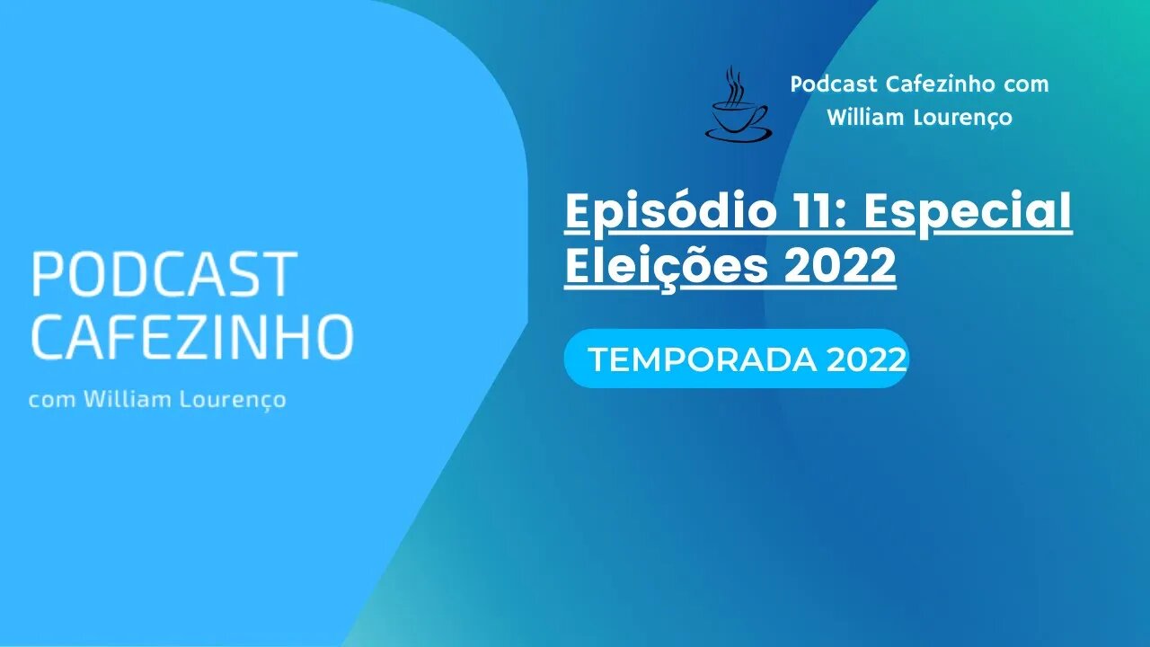 TEMPORADA 2022 DO PODCAST CAFEZINHO- EPISÓDIO 11 (SOMENTE ÁUDIO)