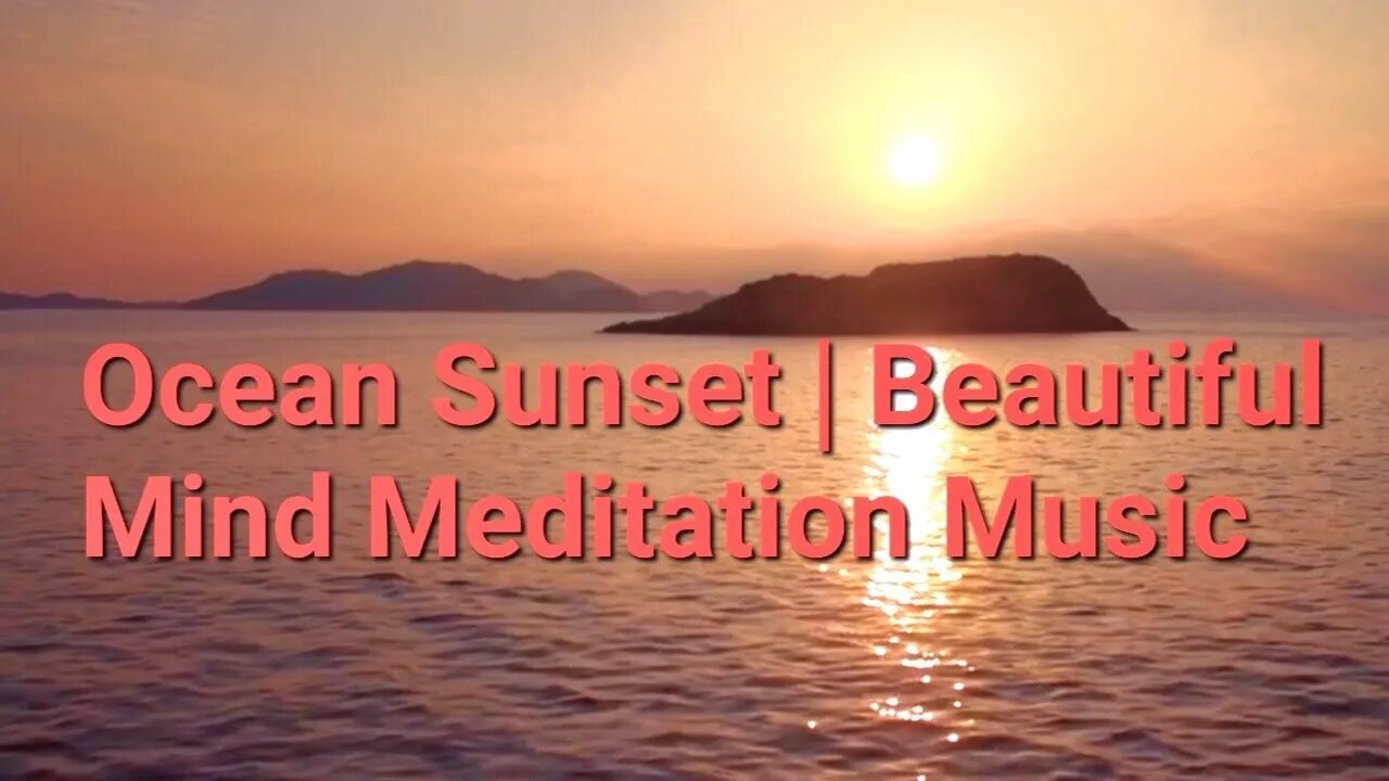 20 Minutes Of Ocean Sunset | Beautiful Mind Meditation Music | #meditation @Meditation Channel