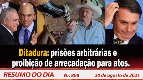 Ditadura: prisões arbitrárias e proibição de arrecadação para atos - Resumo do Dia nº 808 - 20/08/21