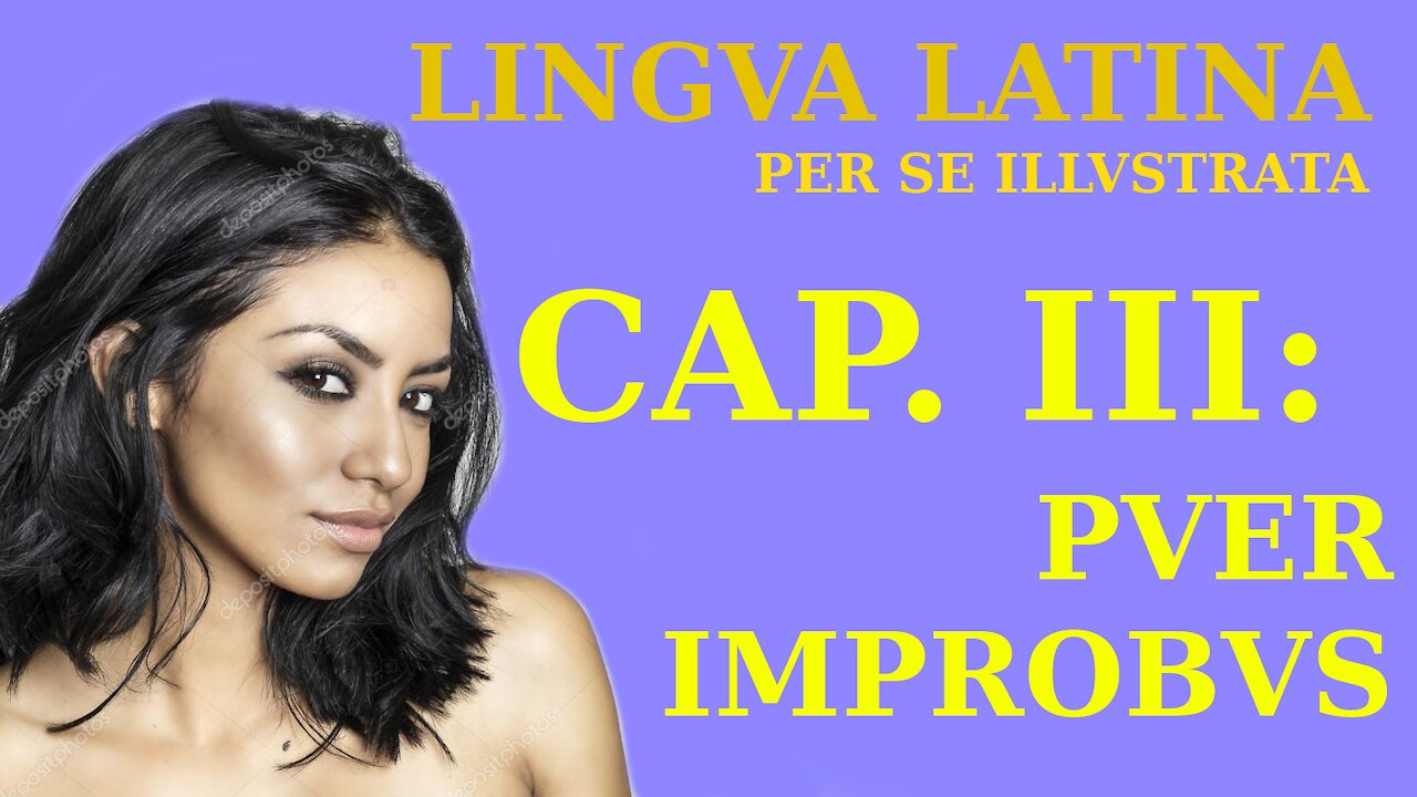 Cap III: Puer Improbus | Lingua Latina 3