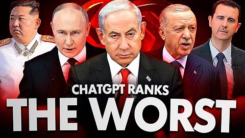 I Let AI Rank the 10 WORST World Leaders. And You Won’t Believe How Bad They Are!