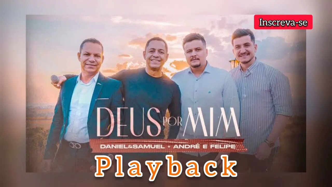 Deus Por Mim - Daniel e Samuel / Ft. André e Felipe - PLAYBACK
