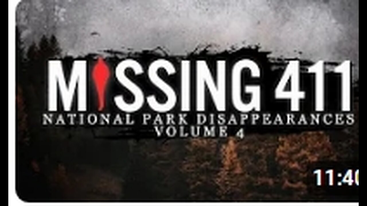 Missing 411 _ National Park Disappearances [Volume 4]