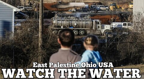 Ohio East Palestine WATCH THE WATER (#2)