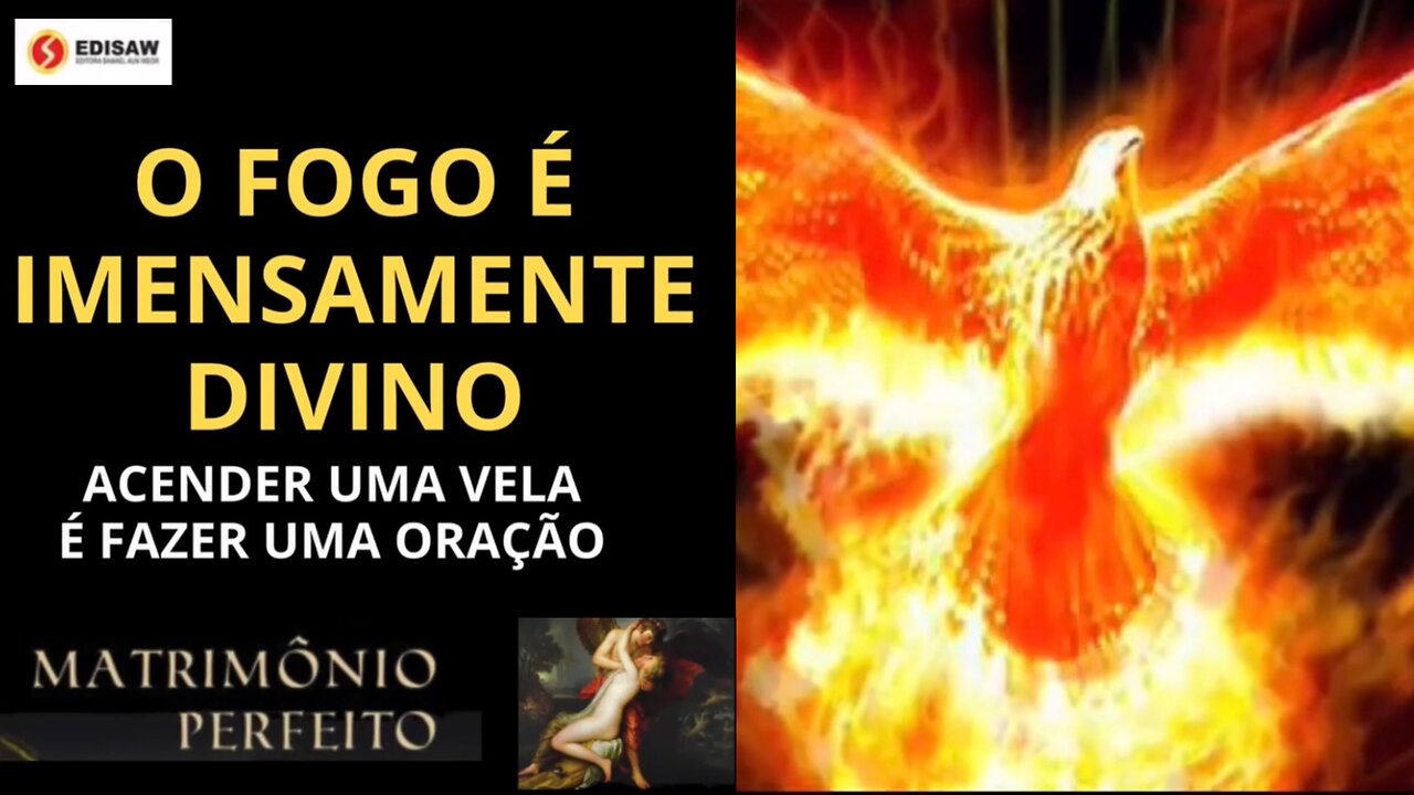 O FOGO É IMENSAMENTE DIVINO