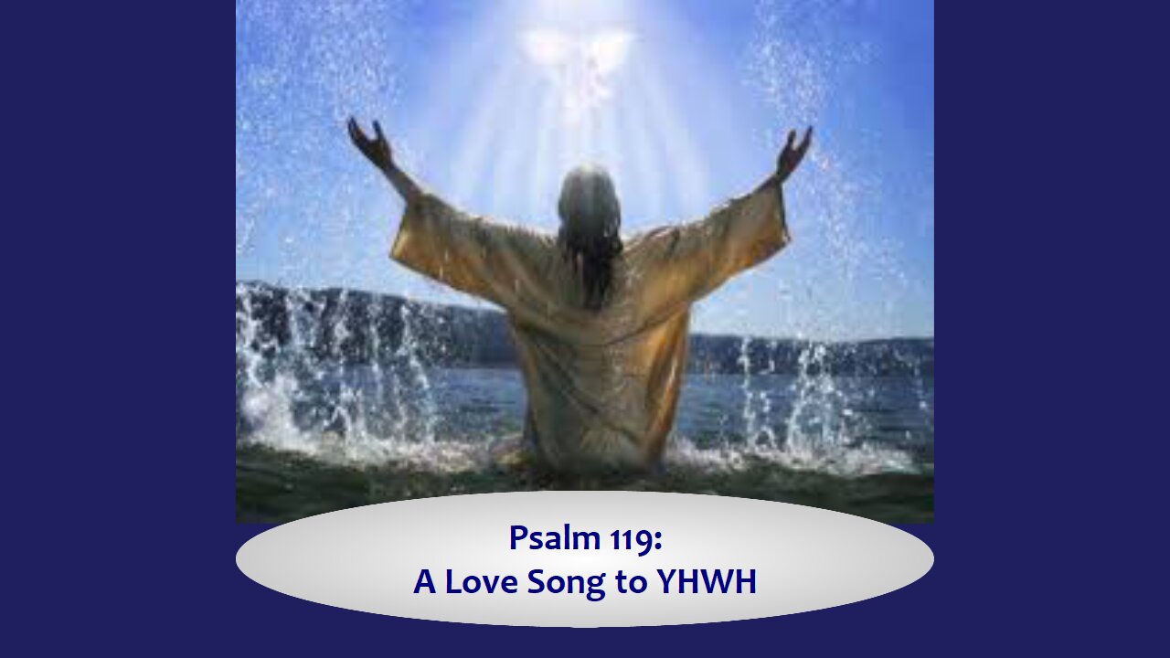 Psalm 119 - A Love Song to YHWH