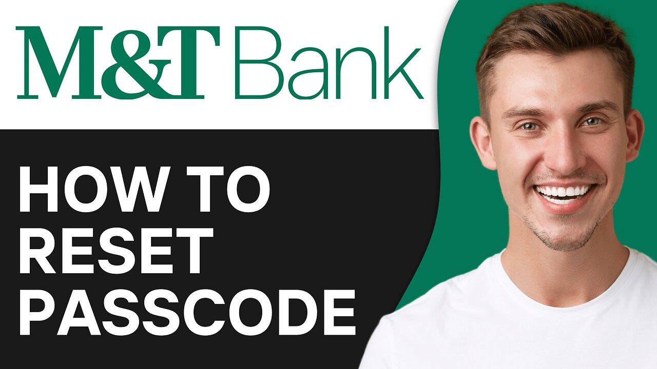 How to Reset M&T Bank Passcode If You Forgot It