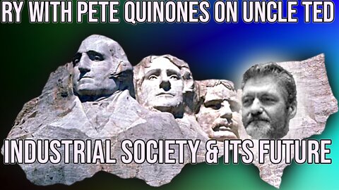 Ry with Pete Quinones on Ted K's Manifesto - Ryan Dawson