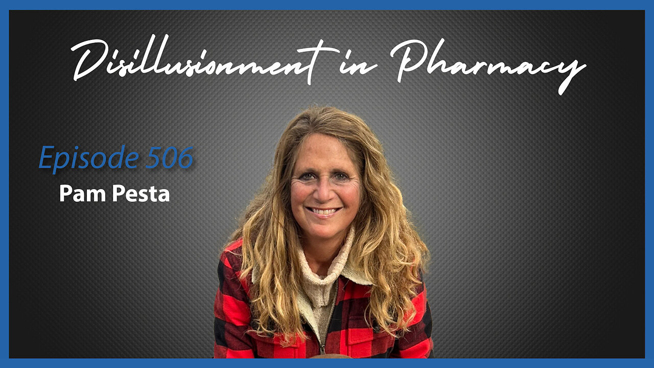 Ep. 506 Disillusionment in Pharmacy with Pam Pesta