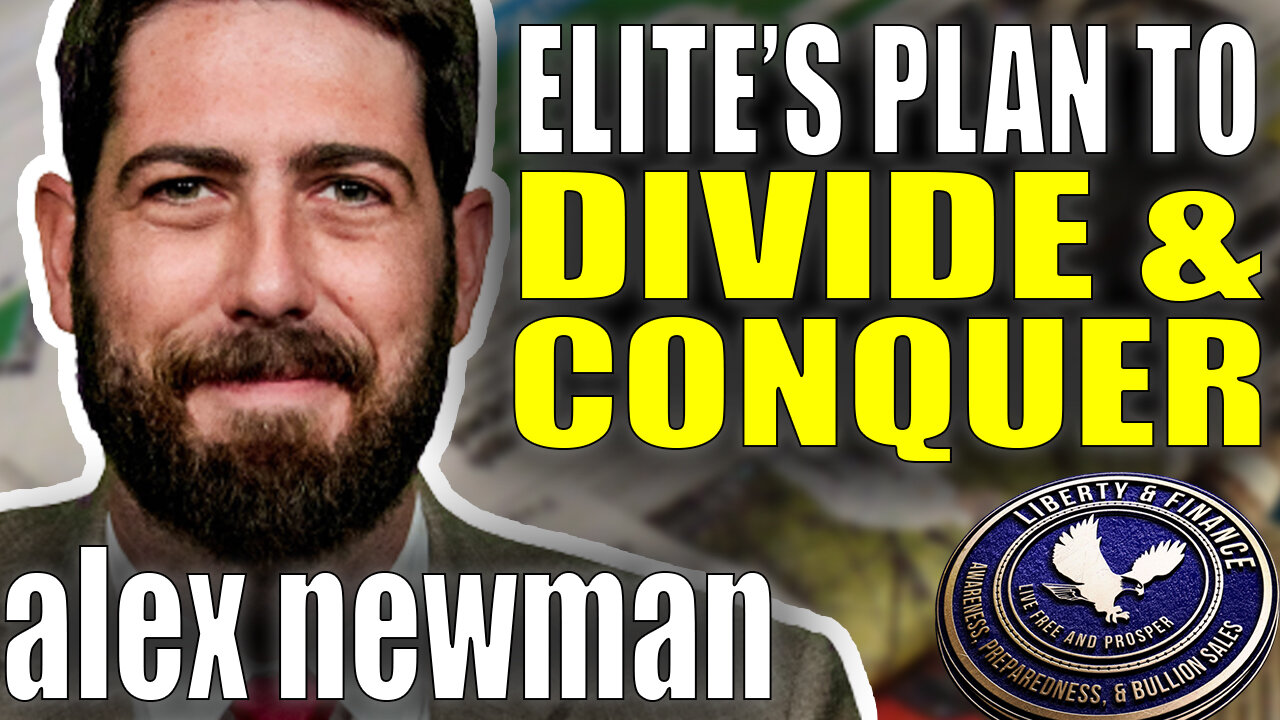 Elite's Plan To Divide & Conquer Us | Alex Newman