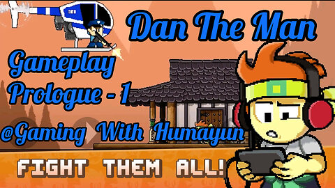 Dan The Man || Gameplay - Prologue - 1 || Gaming With Humayun