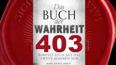 Botschaften sind für alle Religionen, Glaubensüberzeugungen, Atheisten (Buch der Wahrheit Nr 403)