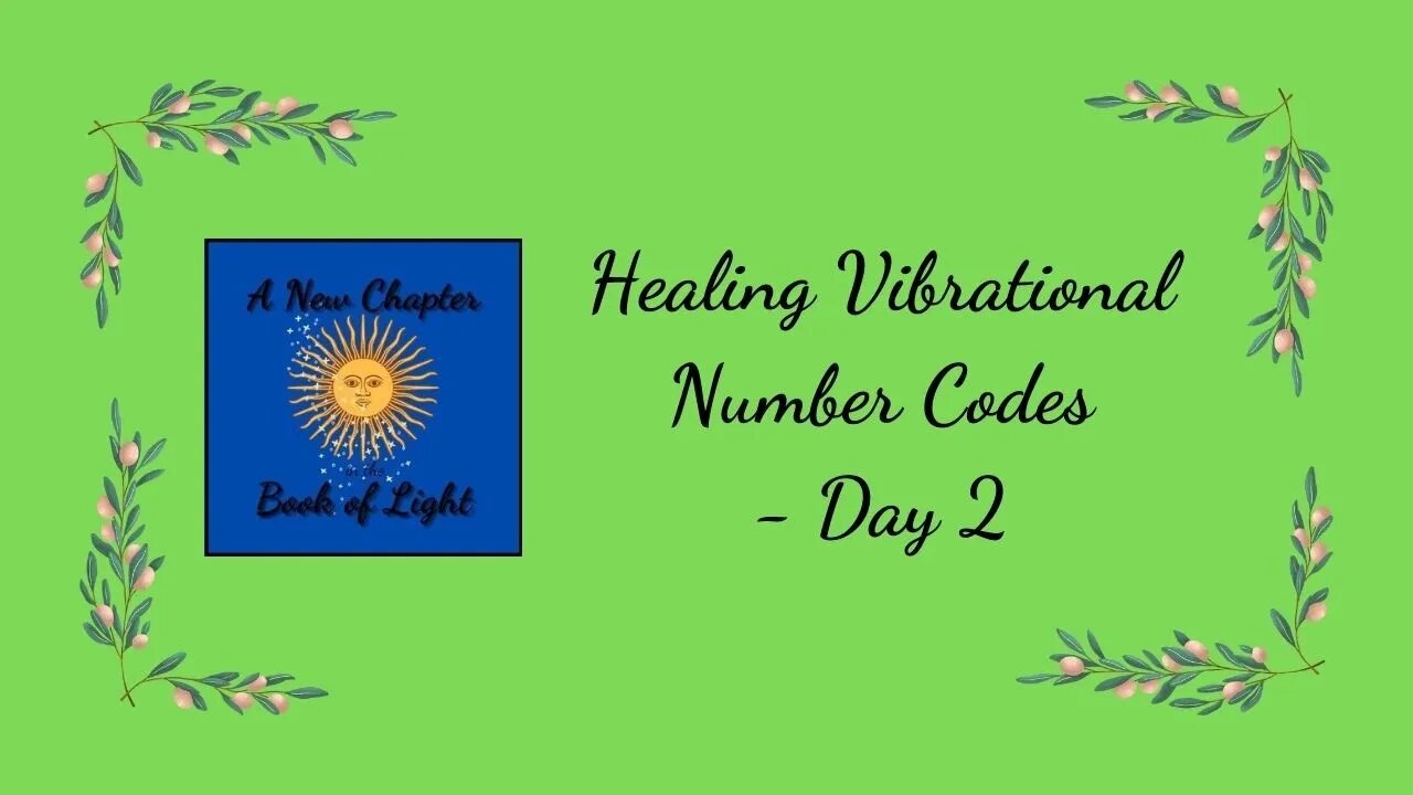 Healing Vibrational Number Codes - Day 2