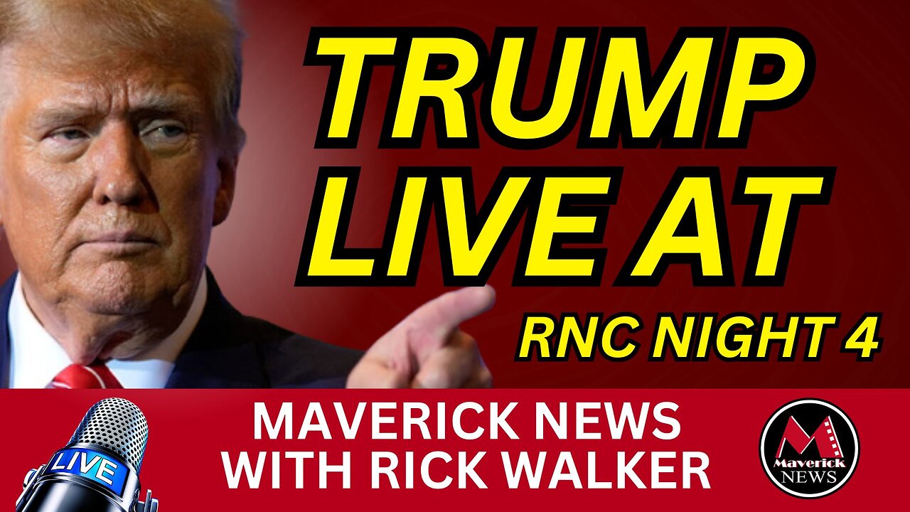 Trump Speaks at RNC - LIVE In Milwaukee | Maverick News Top Stories