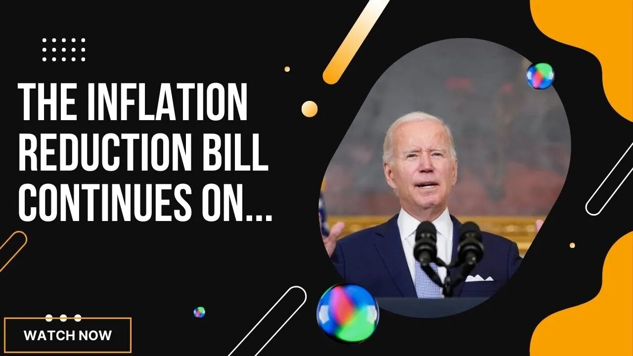 Inflation Reduction Bill Continues....