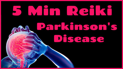 Reiki l Parkinson's Disease l 5 minute Session l Healing Hands Series