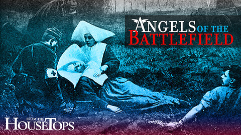 Angels of the Battlefield - Sisters of Charity in the American Civil War