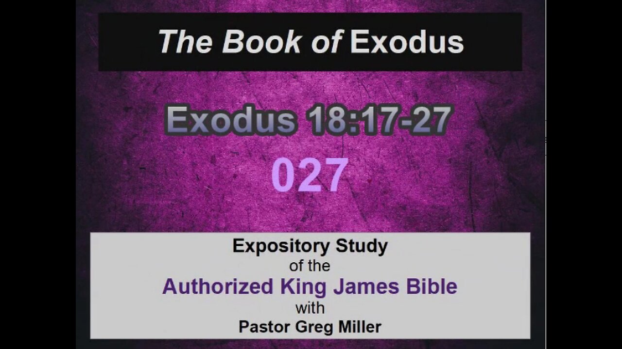 027 Exodus 18:17-27 (Exodus Studies)