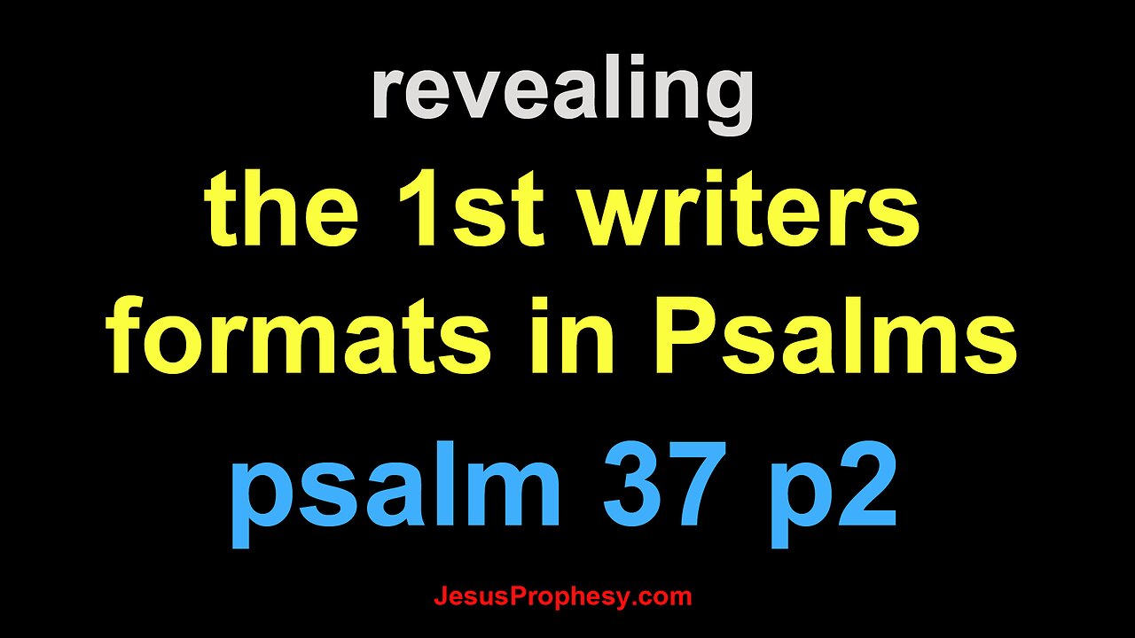 psalm 37 p 2 revealing the 1st writers hidden format