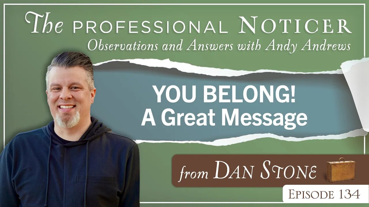 YOU BELONG! A Great Message from Dan Stone