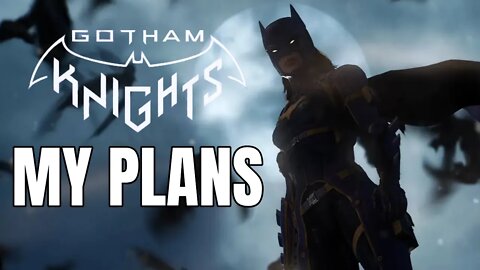 My Gotham Knights Content Plans As We Get Closer To Release!