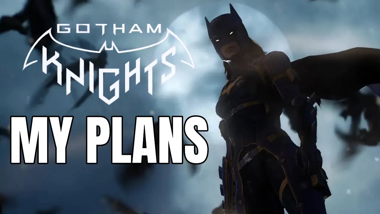 My Gotham Knights Content Plans As We Get Closer To Release!