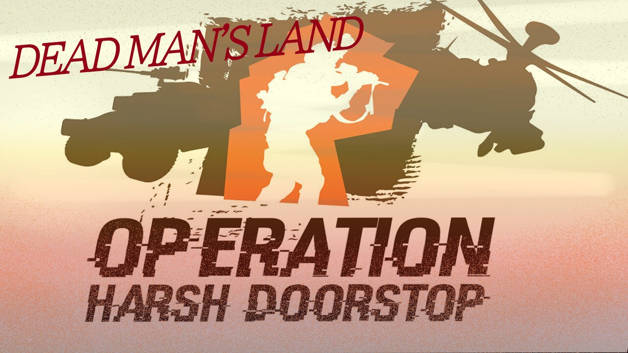 Operation: Harsh Doorstop W/FDS [Censored]