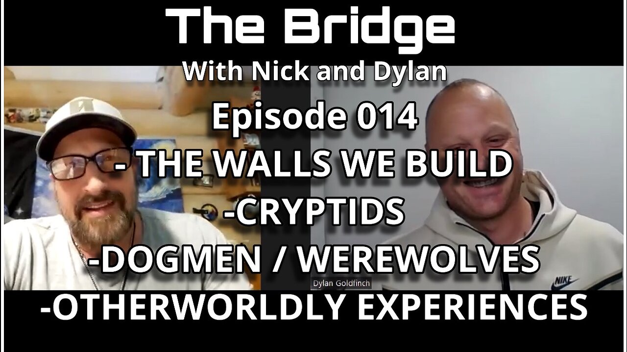 The Bridge With Nick and Dylan Episode 014 DOGMEN n WAREWOLVES