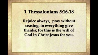 Rejoice / Pray / Give Thanks - A Look At 1 Thessalonians 5:16-18