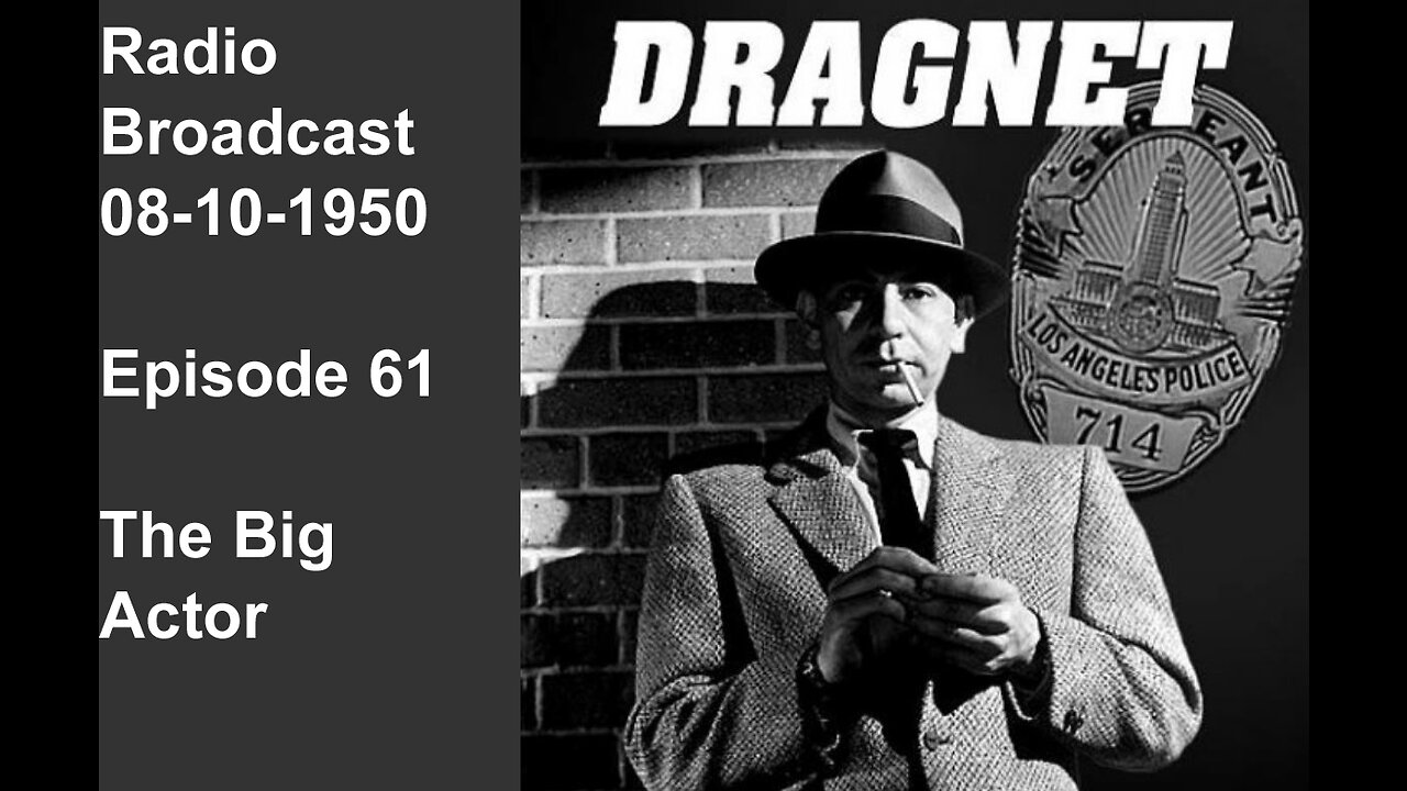 Dragnet 08-10-1950_ep061 Big Actor