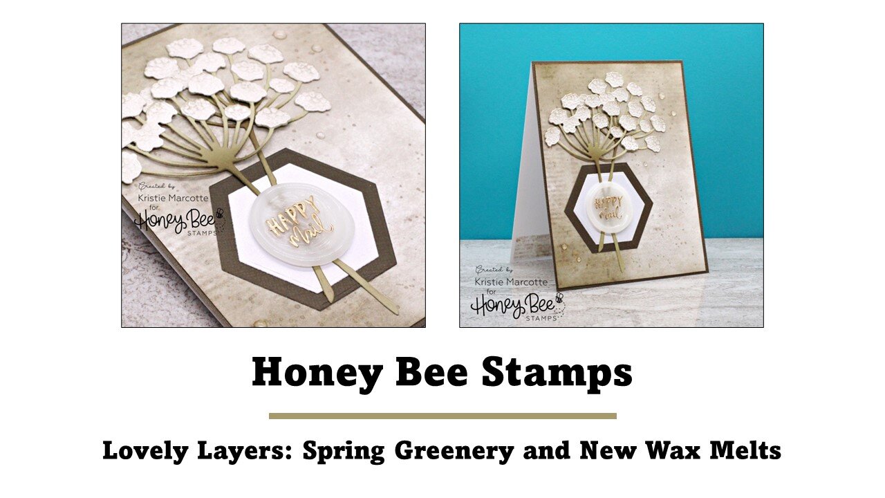 Honey Bee Stamps | Lovely Layers Spring Greenery and New Wax Melts