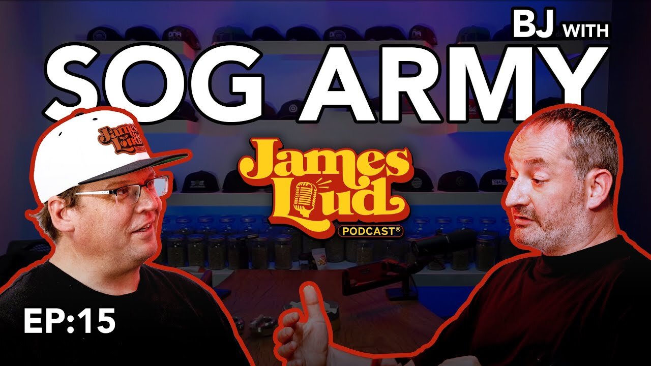 James Loud Podcast EP #15 - BJ with SOG Army