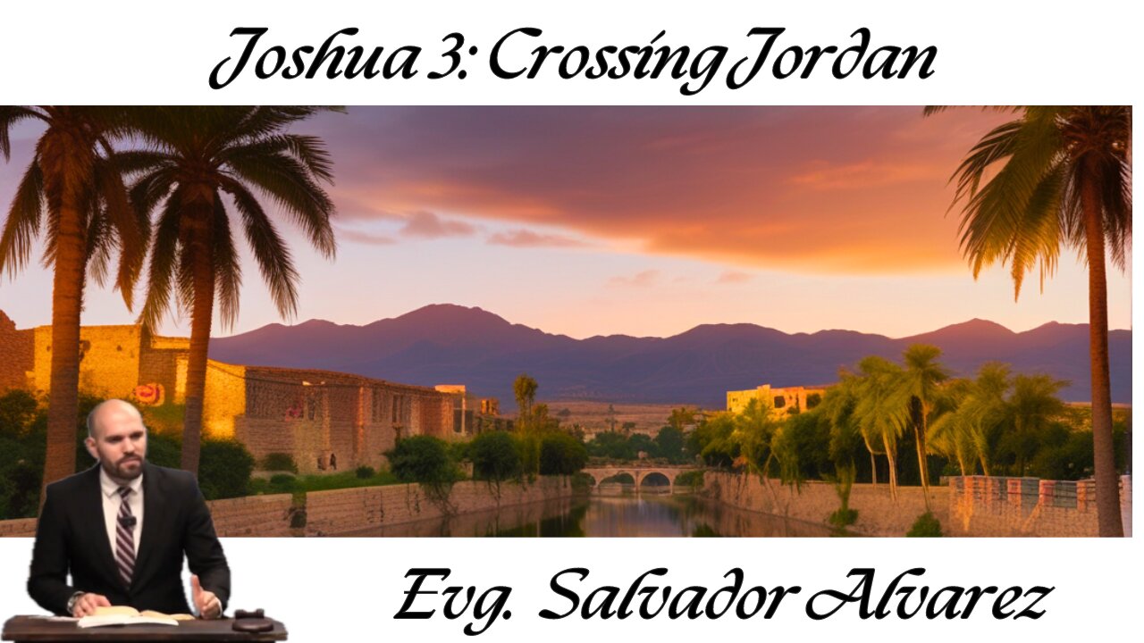 Joshua 3: Crossing Jordan